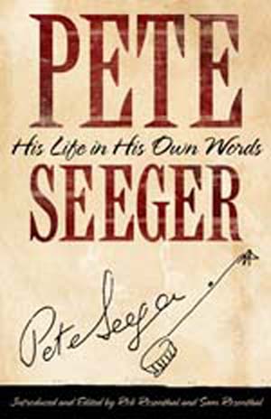 Pete Seeger: His Life in His Own Words