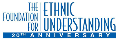 The Foundation for Ethnic Understanding 20th Anniversary